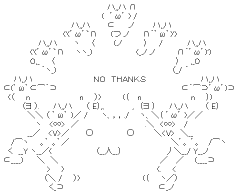 ASCII art of cat-like characters dancing around the text 'NO THANKS.'