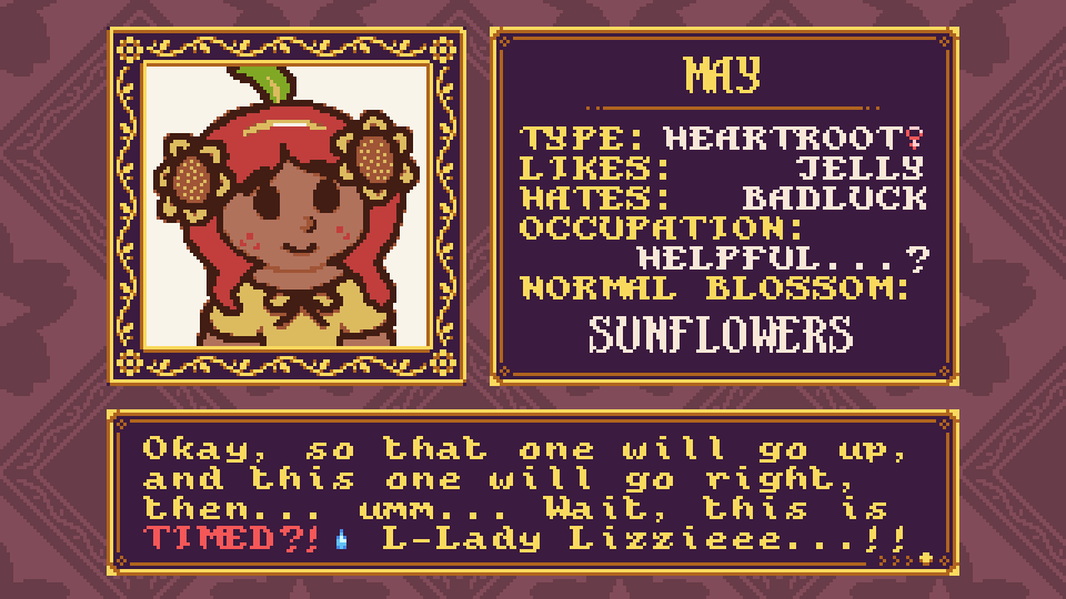 An edit of a Petal Crash character bio screen for May, a girl with red hair, freckles, and two sunflowers in her hair. "MAY - TYPE: HEARTROOT♀ / LIKES: JELLY / HATES: BADLUCK / OCCUPATION: HELPFUL...? / NORMAL BLOSSOM: SUNFLOWERS" There's also a message box: "Okay, so that one will go up, and this one will go right, then... umm... Wait, this is TIMED?! (sweatdrop) L-Lady Lizzieee...!!"