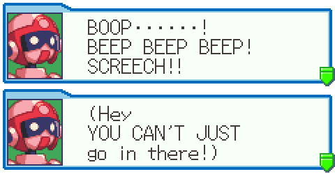 Pink Navi: ''BOOP・・・・・・! BEEP BEEP BEEP! SCREECH!! (Hey YOU CAN'T JUST go in there!)''